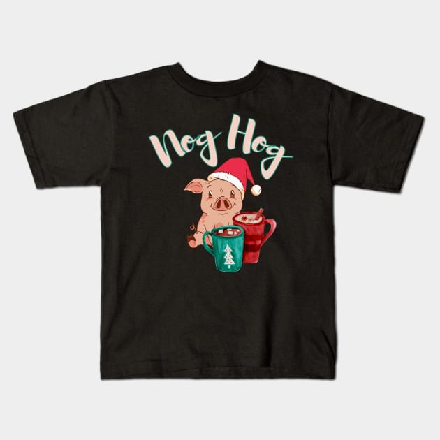Nog Hog Dont Hog the Eggnog design! Funny | Cute Christmas pig eggnog design! Kids T-Shirt by HROC Gear & Apparel
